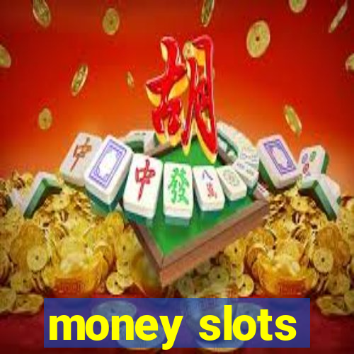 money slots