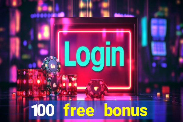 100 free bonus casino no deposit philippines real money