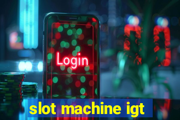 slot machine igt