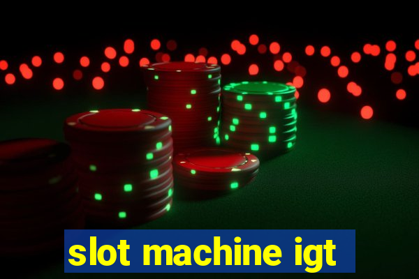 slot machine igt