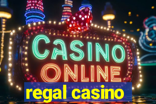 regal casino