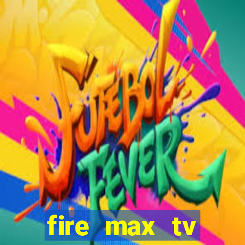 fire max tv futebol ao vivo 2023