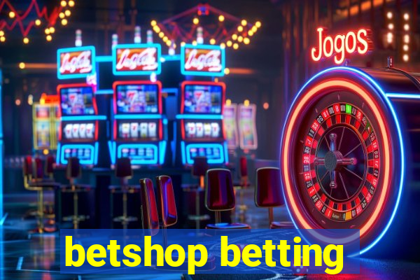 betshop betting