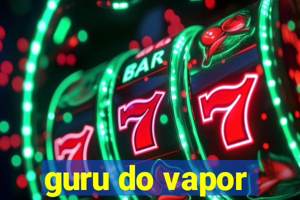 guru do vapor