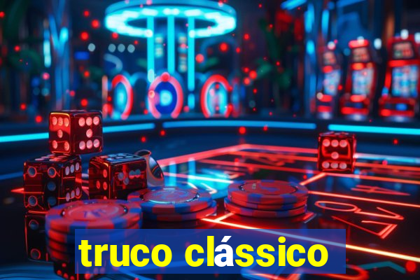 truco clássico