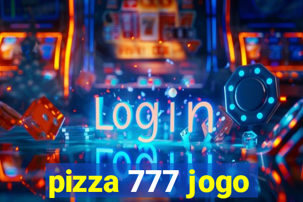 pizza 777 jogo