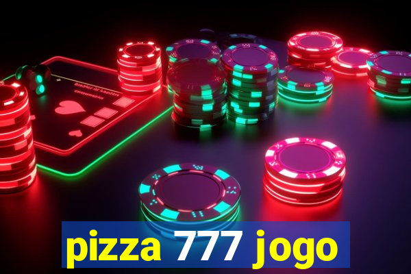 pizza 777 jogo