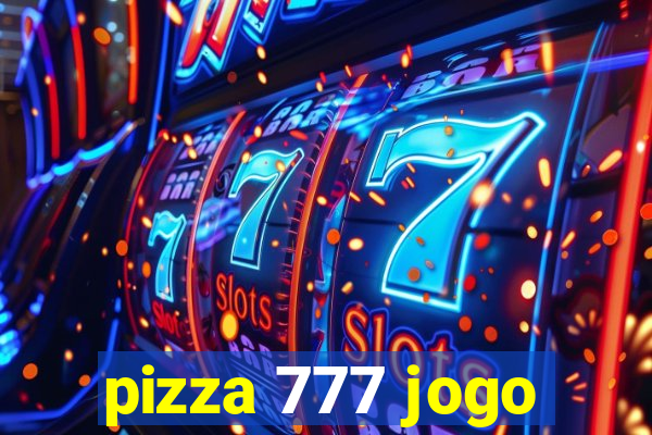 pizza 777 jogo