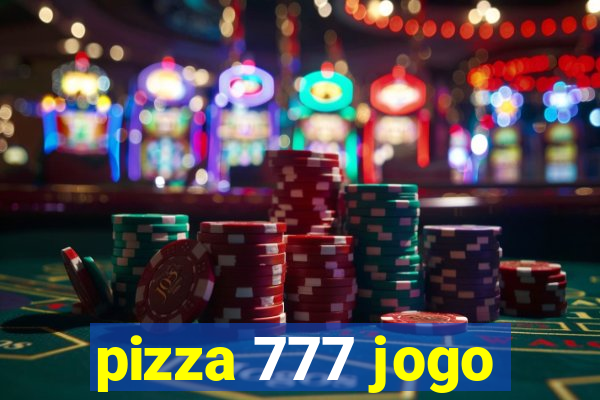 pizza 777 jogo