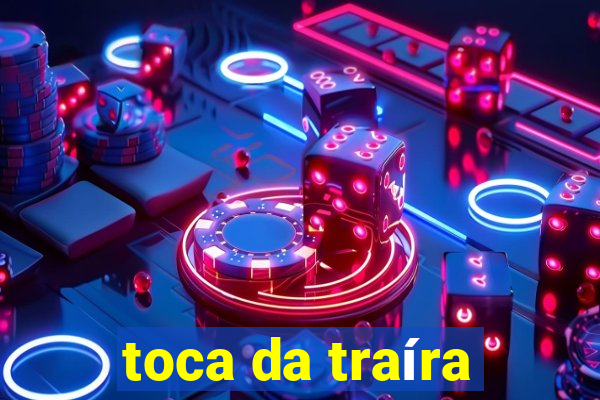 toca da traíra