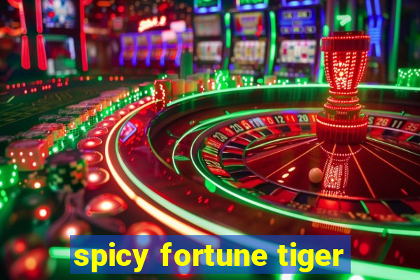 spicy fortune tiger