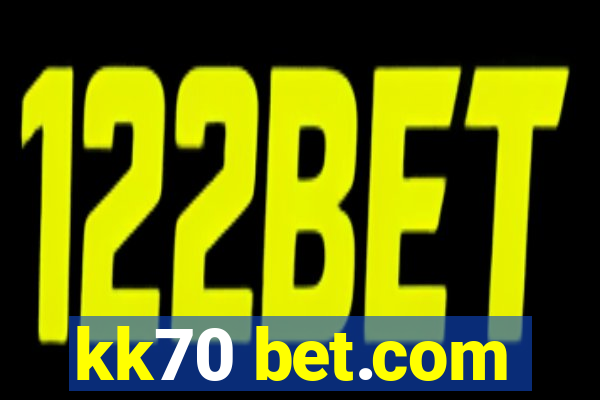 kk70 bet.com