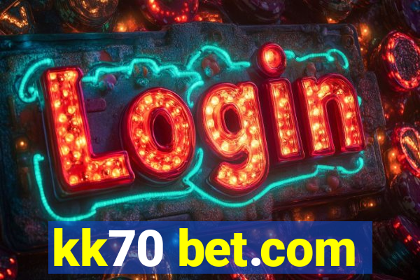 kk70 bet.com