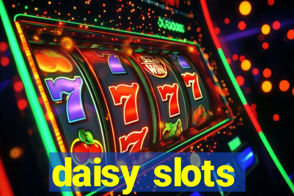 daisy slots