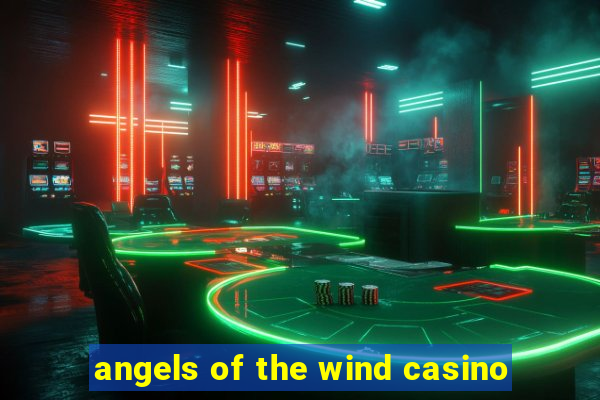 angels of the wind casino