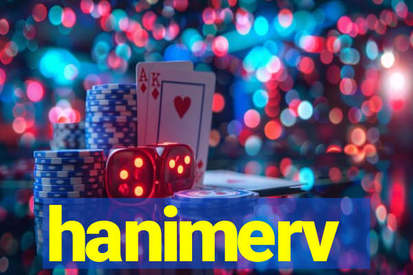 hanimerv