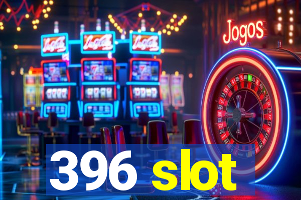 396 slot