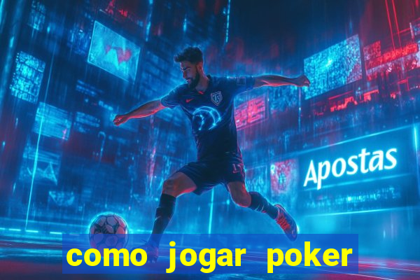 como jogar poker online e ganhar dinheiro