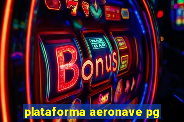 plataforma aeronave pg