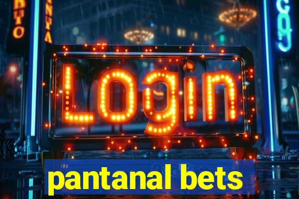 pantanal bets