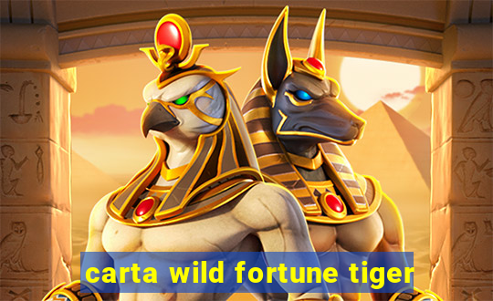 carta wild fortune tiger