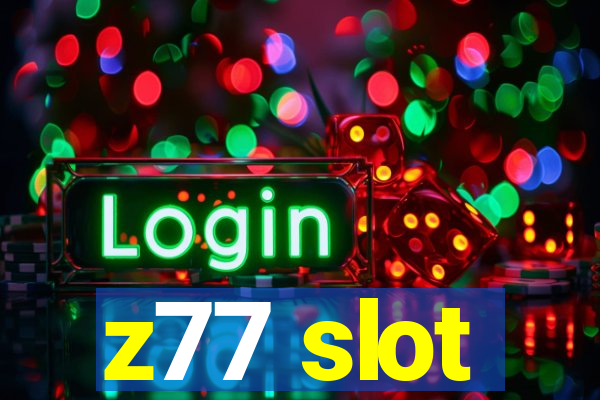 z77 slot