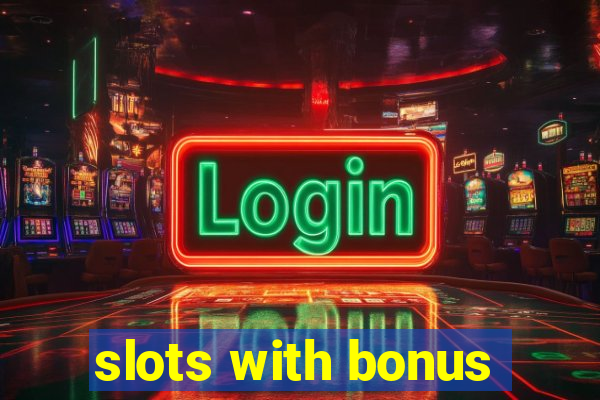 slots with bonus