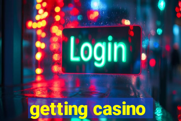 getting casino