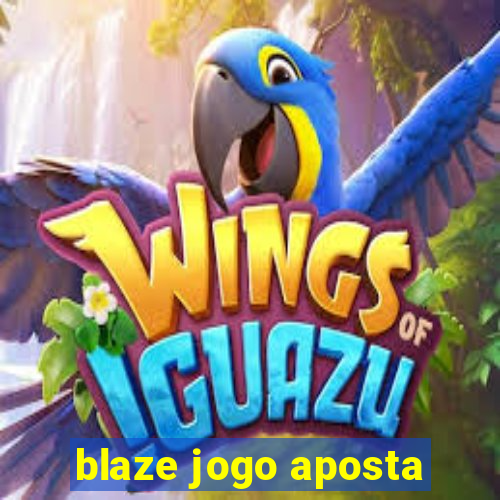 blaze jogo aposta