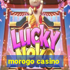 morogo casino