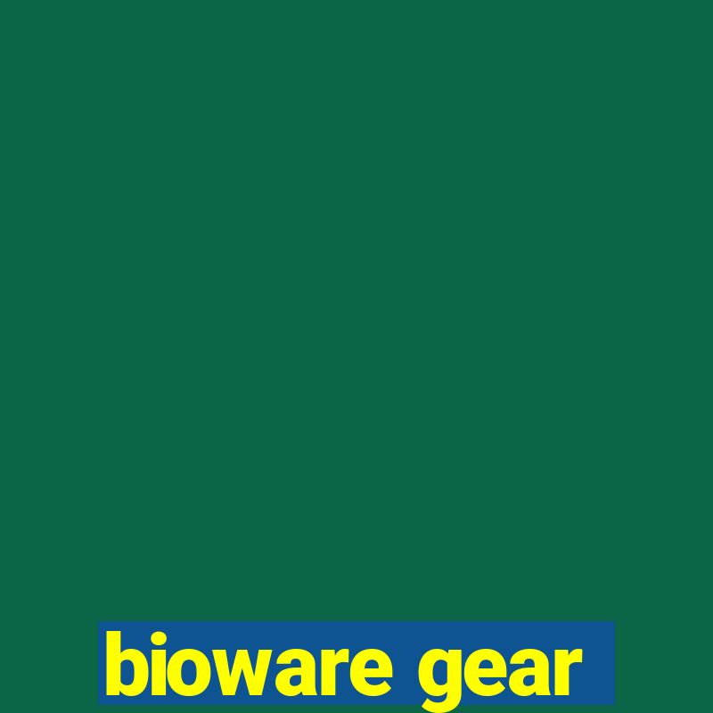 bioware gear