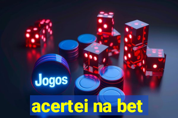 acertei na bet