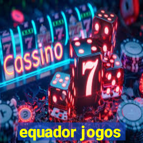 equador jogos