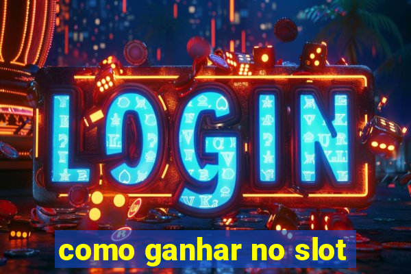 como ganhar no slot