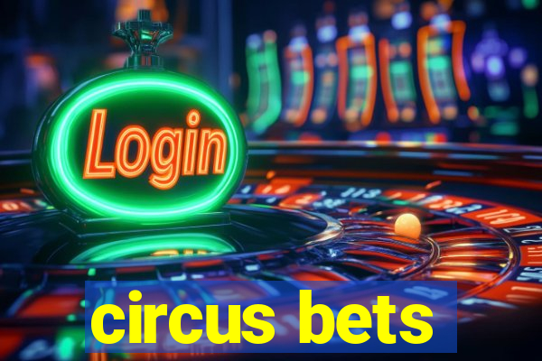 circus bets