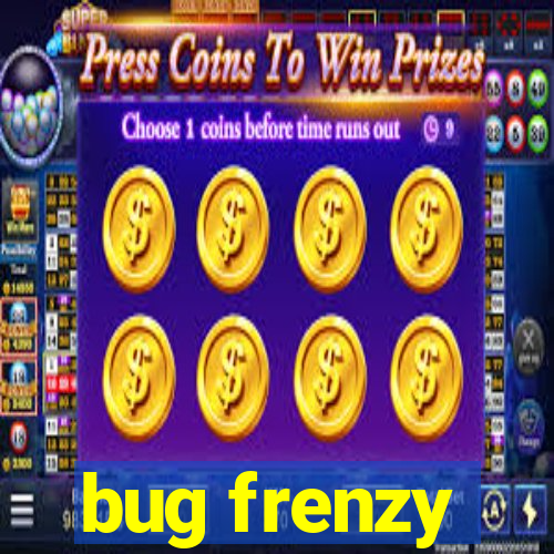 bug frenzy