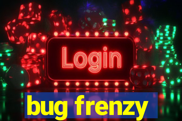 bug frenzy