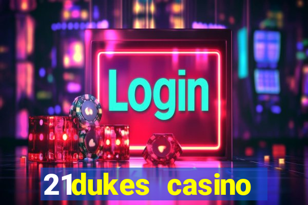 21dukes casino instant play