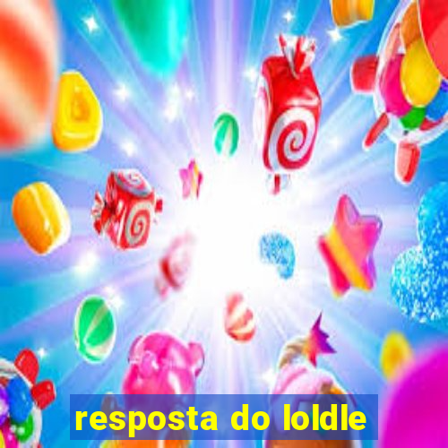 resposta do loldle