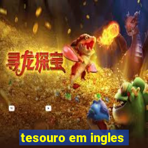 tesouro em ingles