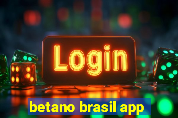 betano brasil app