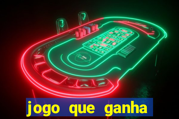 jogo que ganha dinheiro realmente