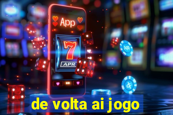 de volta ai jogo