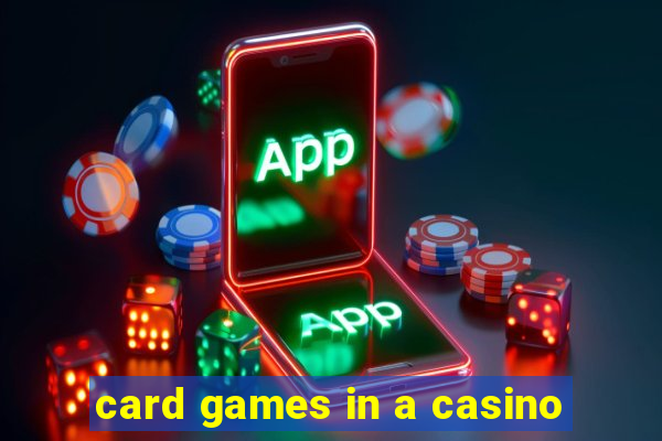 card games in a casino