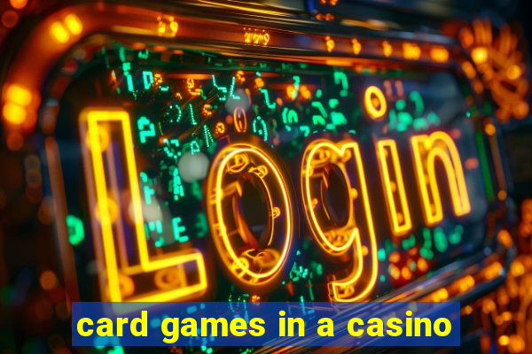 card games in a casino