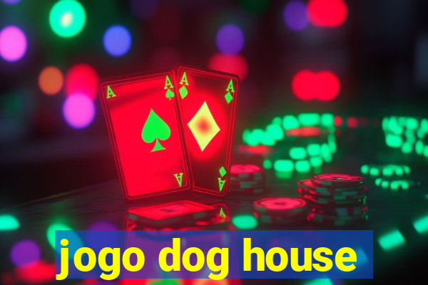 jogo dog house