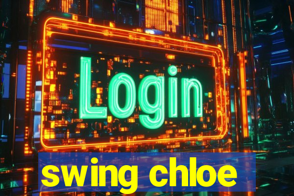 swing chloe