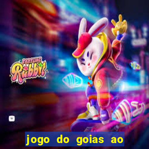 jogo do goias ao vivo hoje