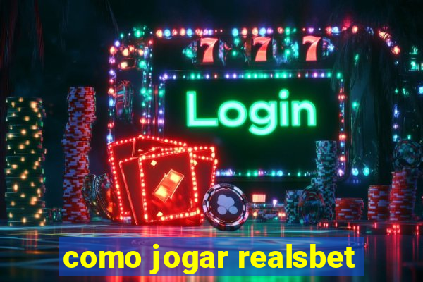 como jogar realsbet