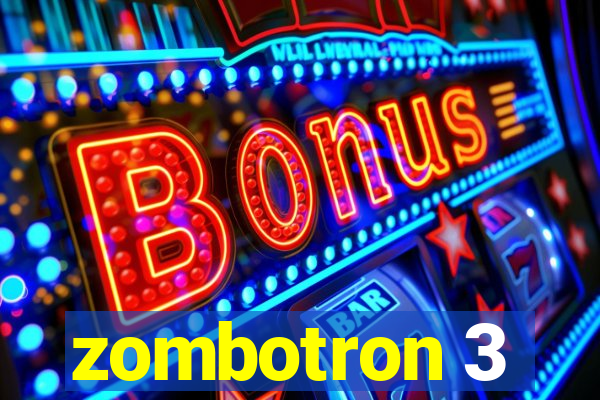 zombotron 3